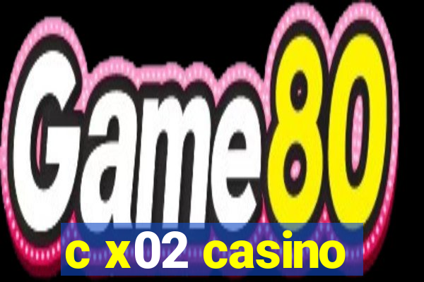 c x02 casino